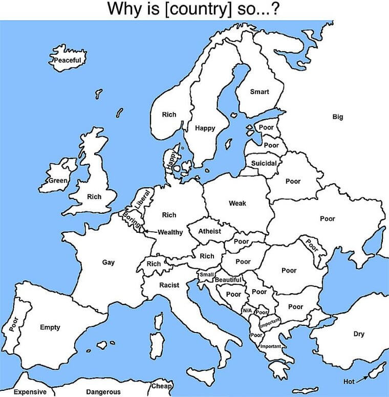 Finish The Question, Why Is [Insert Country] So [Adjective]?